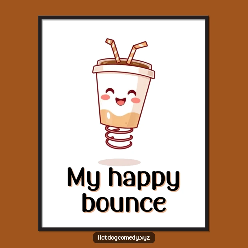Funny Bouncing Coffee Digital Art - Printable Drink Poster for Instant Energy