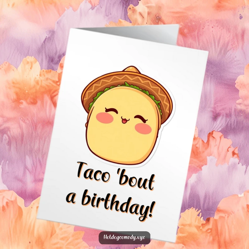 Funny Free Printable Birthday Card: A blushing taco in a sombrero winks, ready to spice up your celebration.